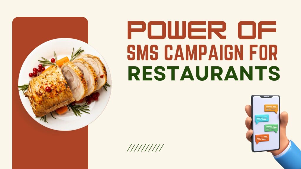 The Power of SMS Campaigns for Restaurants: Reaching Customers with Irresistible Offers and Discounts